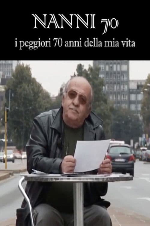 Nanni 70 - i peggiori 70 anni della mia vita poster