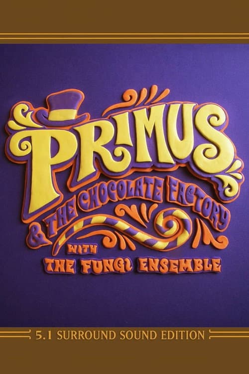 Primus: Primus & the Chocolate Factory with the Fungi Ensemble poster