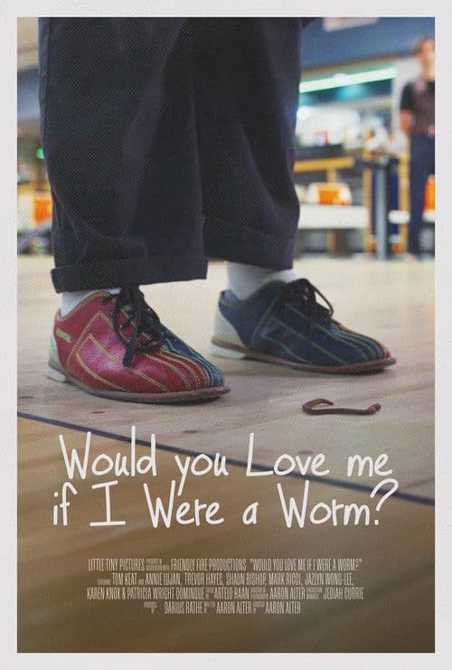 Would You Love Me If I Were A Worm? poster