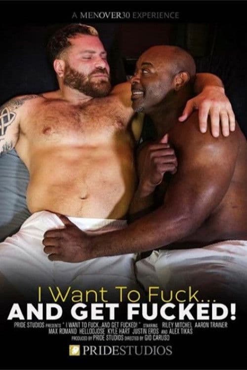 I Want to Fuck... and Get Fucked poster