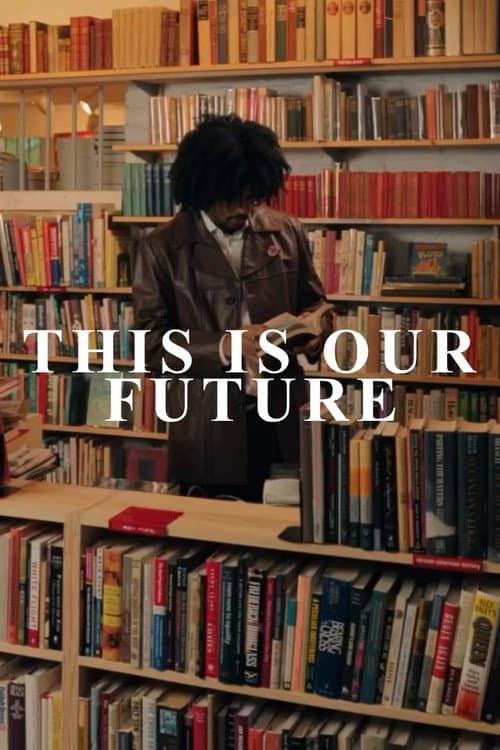 This Is Our Future poster
