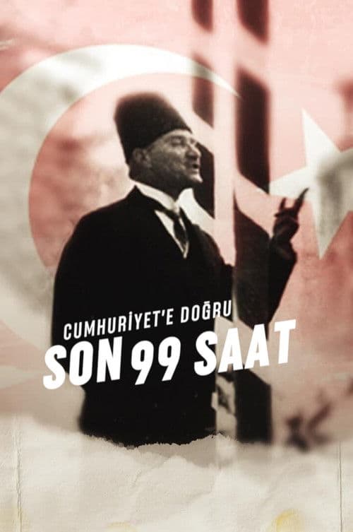 Cumhuriyet'e Doğru: Son 99 Saat poster