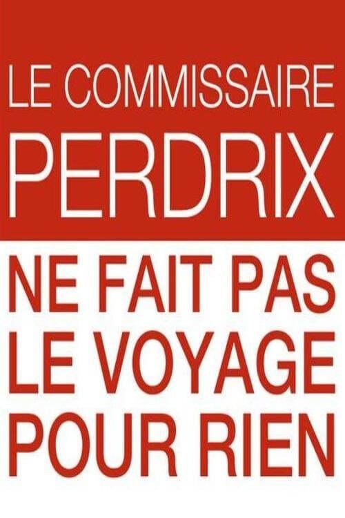 Le commissaire Perdrix ne fait pas le voyage pour rien poster