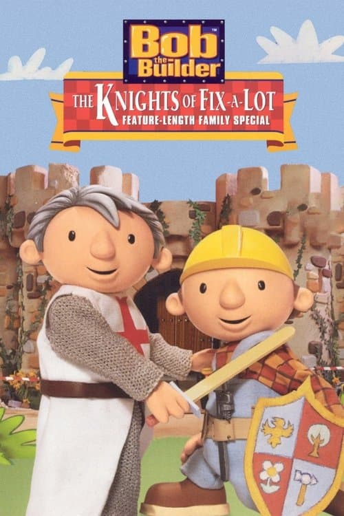 Bob the Builder: The Knights of Fix-A-Lot poster