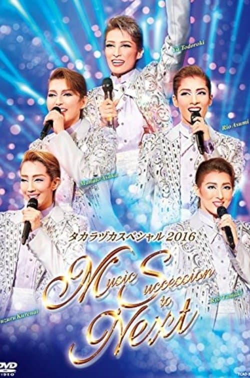 Takarazuka Special 2016 ～Music Succession to Next～ poster