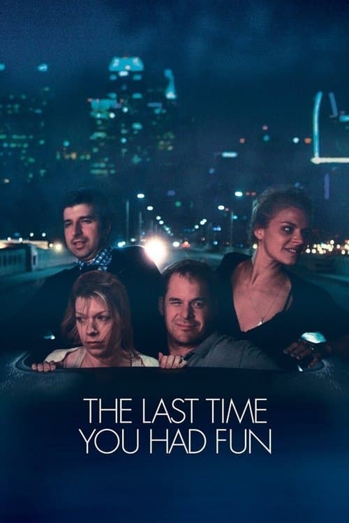 The Last Time You Had Fun poster