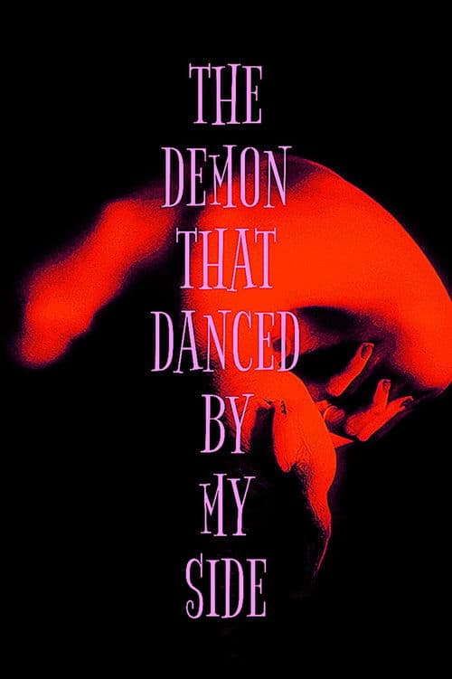 The Demon That Danced By My Side poster