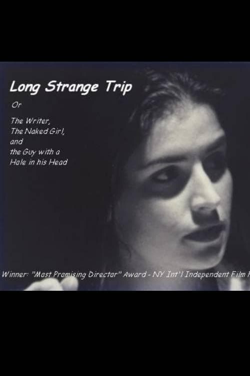 Long Strange Trip, or The Writer, the Naked Girl, and the Guy with a Hole in His Head poster