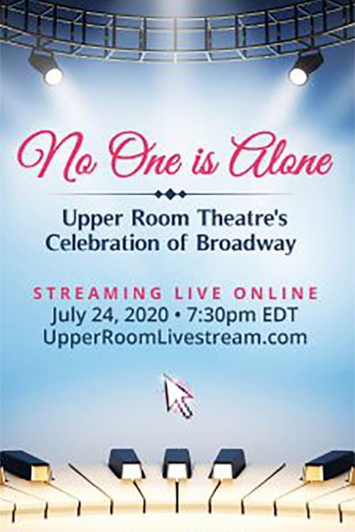No One is Alone: Upper Room Theatre's Celebration of Broadway poster