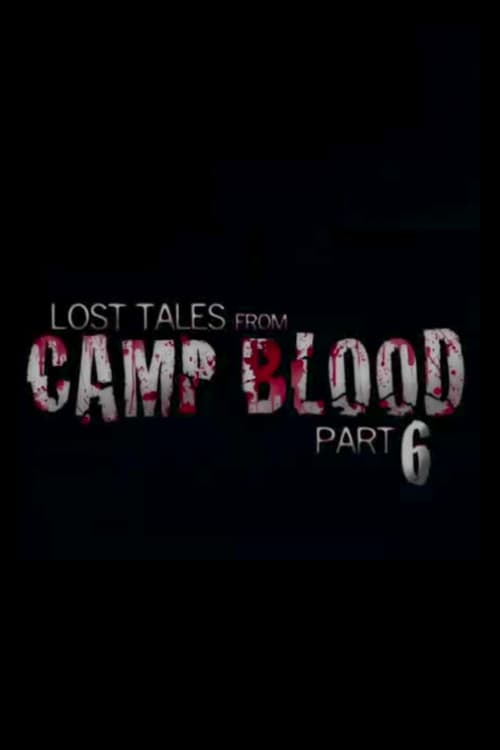 Lost Tales from Camp Blood - Part 6 poster