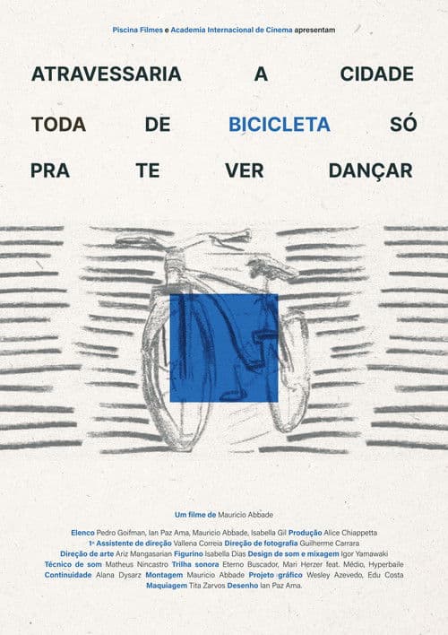 Would Cross the Whole City in a Bicycle Just to See You Dance poster