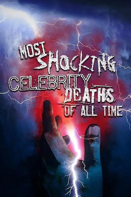 Most Shocking Celebrity Deaths of All Time poster