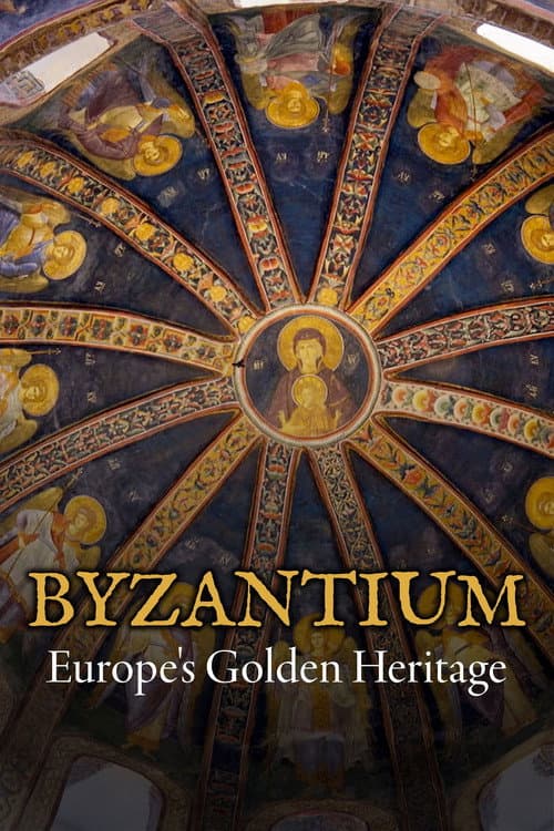 Byzantium - Europe's Golden Heritage poster