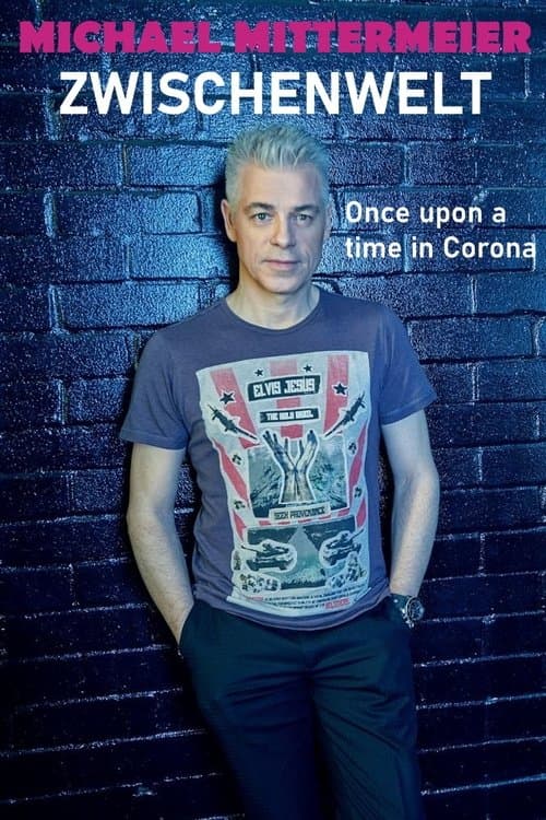 Michael Mittermeier: Zwischenwelt – Once Upon a Time in Corona poster