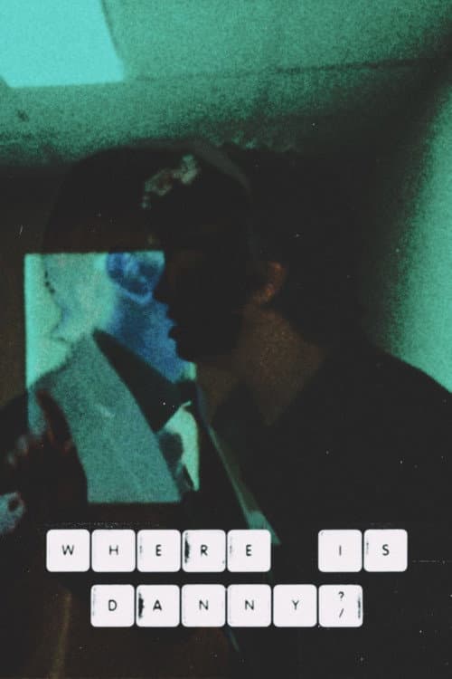 Where Is Danny? poster