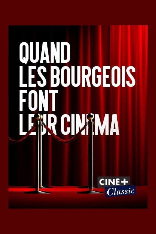 Quand les bourgeois font leur cinéma poster