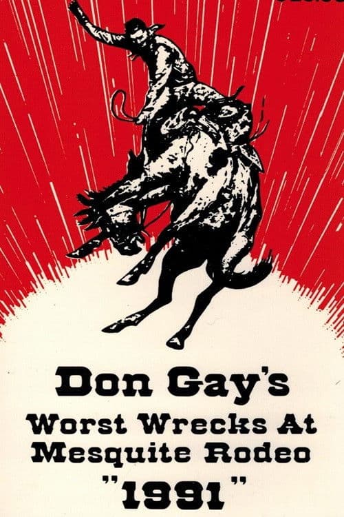 Don Gay's Worst Wrecks At Mesquite Rodeo 1991 poster