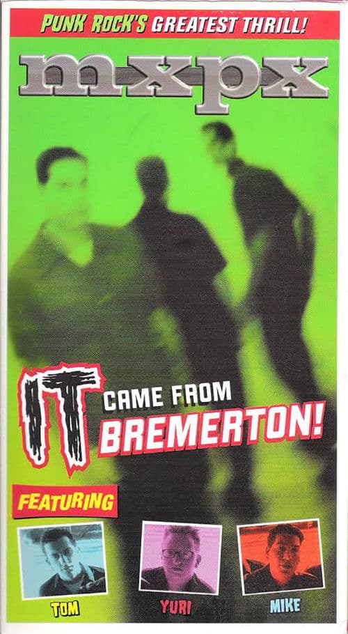MxPx - It Came From Bremerton! poster