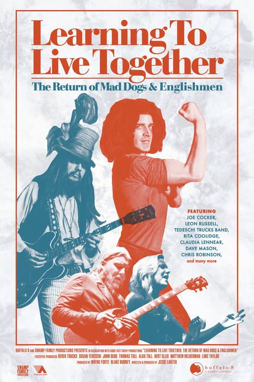 Learning to Live Together: The Return of Mad Dogs & Englishmen poster