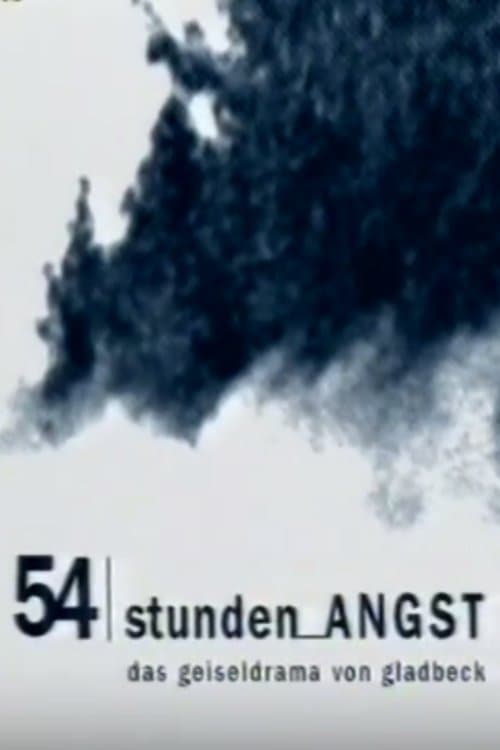 54 Stunden Angst: Das Geiseldrama von Gladbeck poster