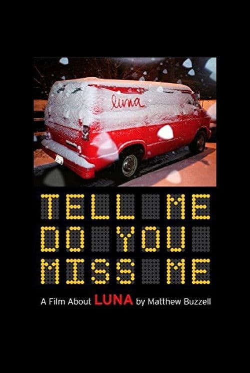 Tell Me Do You Miss Me: A Film About Luna poster