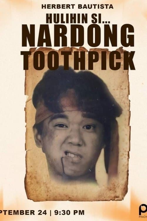 Hulihin si Nardong Toothpick poster