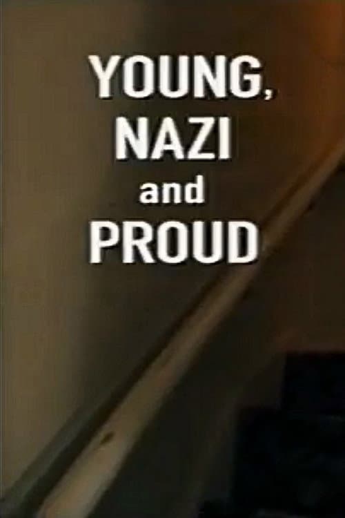 Young, Nazi, and Proud poster