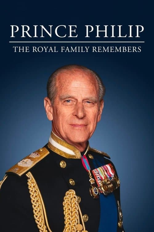 Prince Philip: The Royal Family Remembers poster