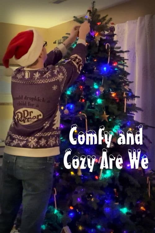 Comfy and Cozy Are We poster