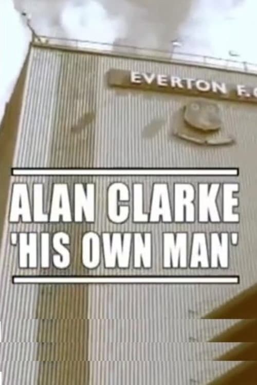 Alan Clarke: His Own Man poster