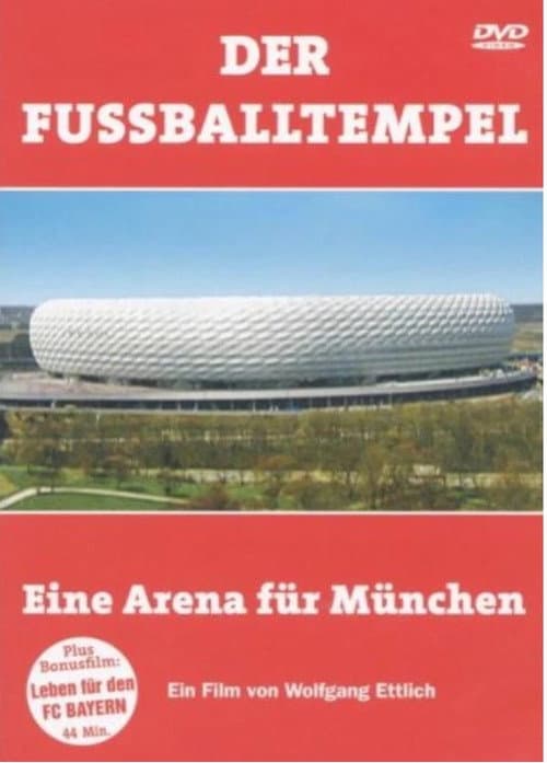 Der Fussballtempel - Eine Arena Für München poster