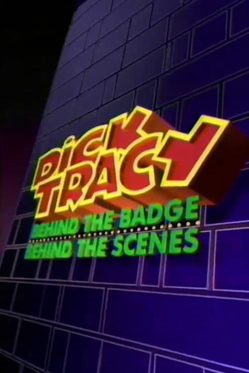 Dick Tracy: Behind the Badge, Behind the Scenes poster