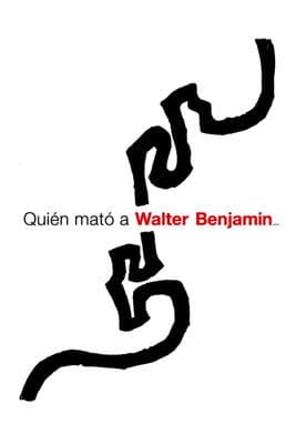 Who Killed Walter Benjamin… poster