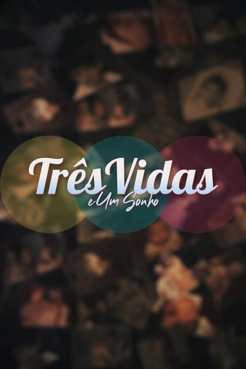 Três Vidas e Um Sonho poster