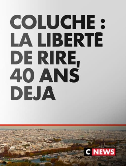 Coluche : La liberté de rire, 40 ans déjà poster