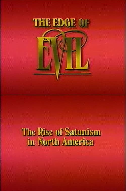The Edge of Evil: The Rise of Satanism in North America poster