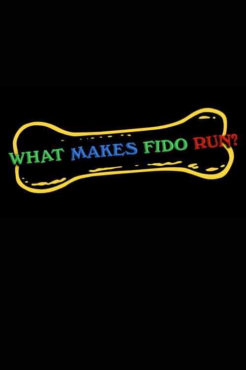 What Makes Fido Run? poster