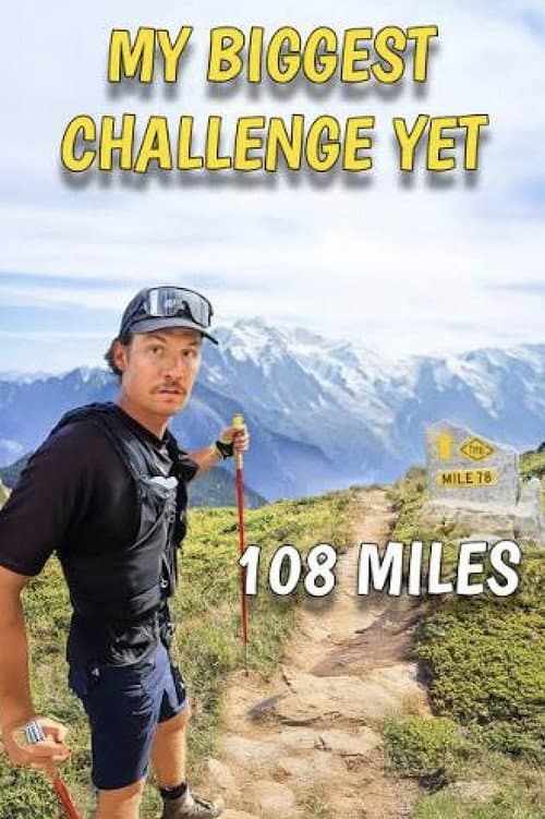 108 Mile Race That Almost Broke Me (UTMB Mont Blanc) poster