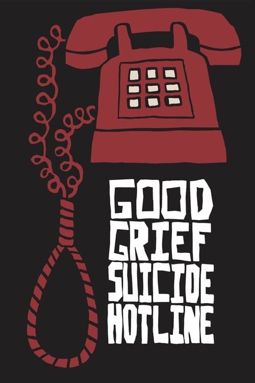 Good Grief Suicide Hotline poster