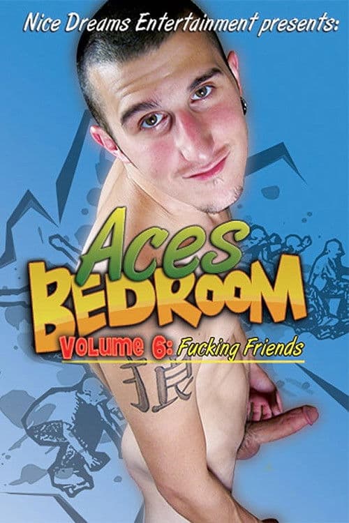 Ace's Bedroom (Volume 6: Fucking Friends) poster