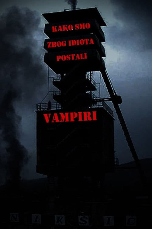 Kako smo zbog idiota postali vampiri poster