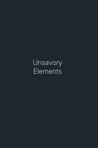 Unsavory Elements poster