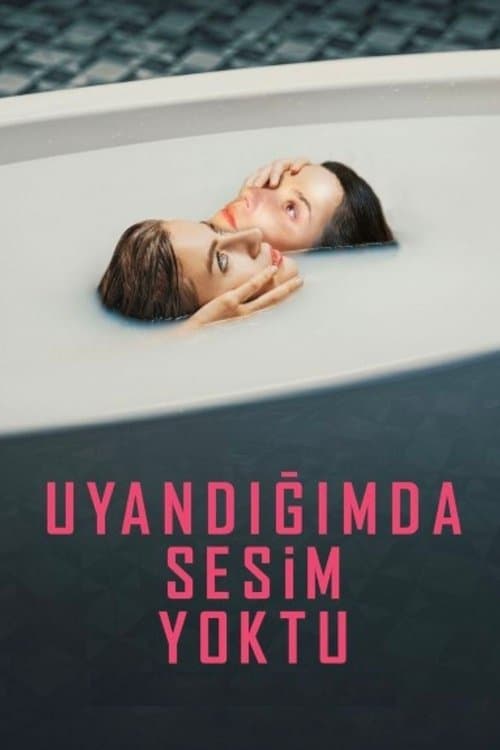 Uyandığımda Sesim Yoktu poster