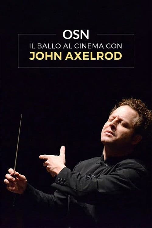 OSN: Il ballo al Cinema con John Axelrod poster
