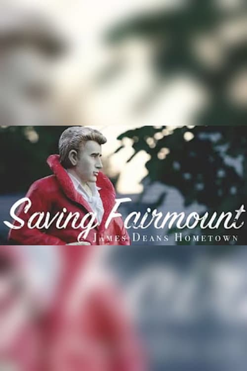 Saving Fairmount: James Dean’s Hometown poster