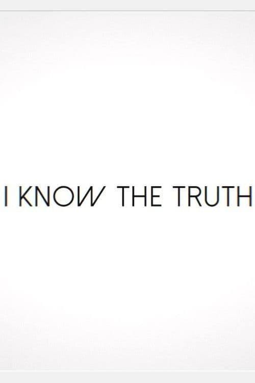 I Know the Truth poster