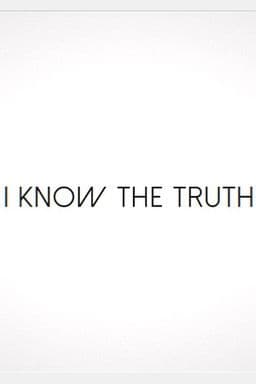 I Know the Truth poster