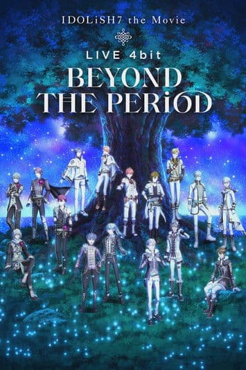 IDOLiSH7 Movie: LIVE 4bit - BEYOND THE PERiOD poster