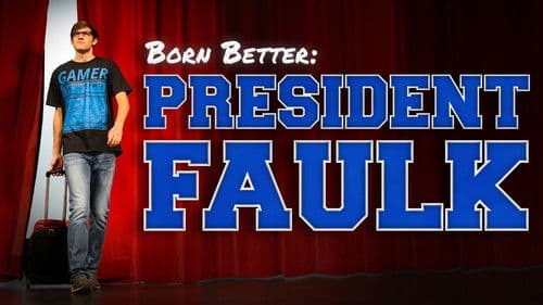 Born Better: President Faulk poster