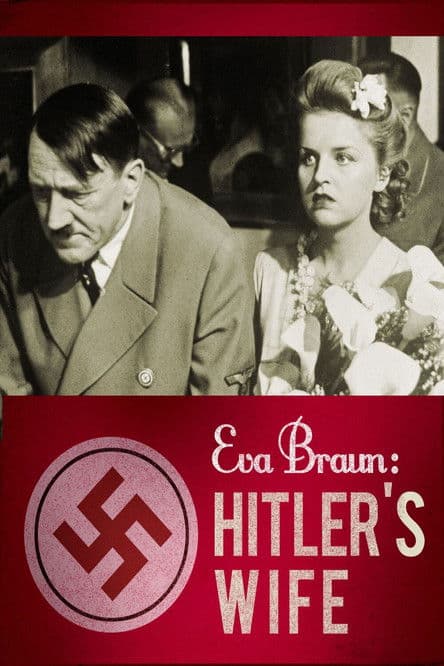 Eva Braun: Hitlers Wife
